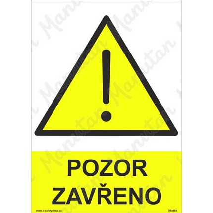 Výstražné tabulky - Pozor zavřeno