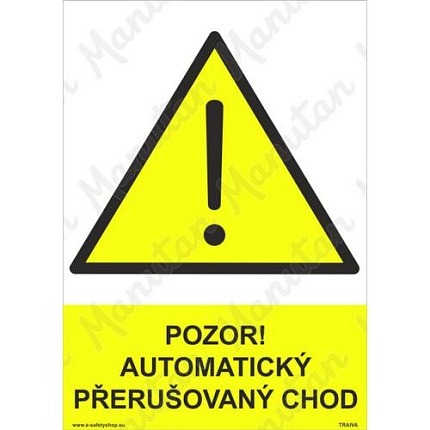 Výstražné tabulky - Pozor automatický přerušovaný chod