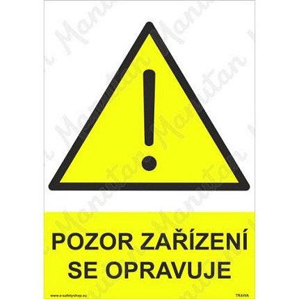 Výstražné tabulky - Pozor zařízení se opravuje