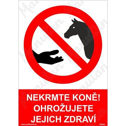 Zákazové tabulky - Nekrmte koně ohrožujete jejich zdraví