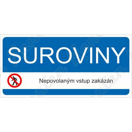 Zákazové tabulky - Suroviny nepovolaným vstup zakázán