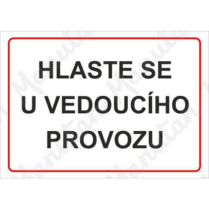 Informační tabulky - Hlaste se u vedoucího provozu