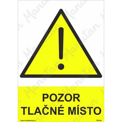 Výstražné tabulky - Pozor tlačné místo
