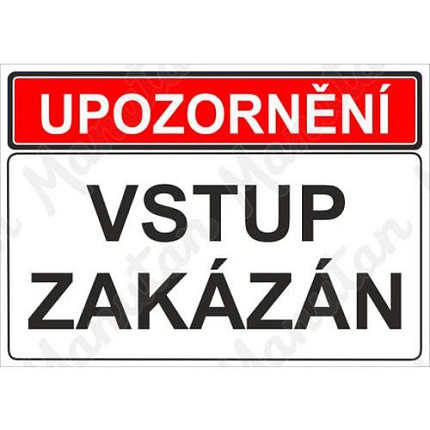 Zákazové tabulky - Upozornění vstup zakázán