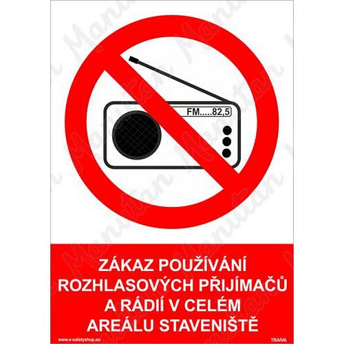 Zákazové tabulky - Zákaz používání rozhlasových přijímačů a rádií v celém areálu staveniště