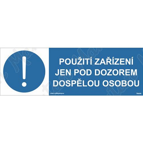 Příkazové tabulky - Použití zařízení jen pod dozorem dospělou osobou