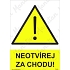 Výstražné tabulky - Neotvírej za chodu