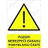 Výstražné tabulky - Pozor nebezpečí zásahu pohyblivou částí
