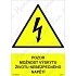 Výstražné tabulky - Pozor možnost výskytu životu nebezpečného napětí