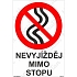 Zákazové tabulky - Nevyjížděj mimo stopu